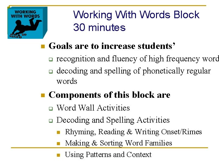 Working With Words Block 30 minutes n Goals are to increase students’ q q