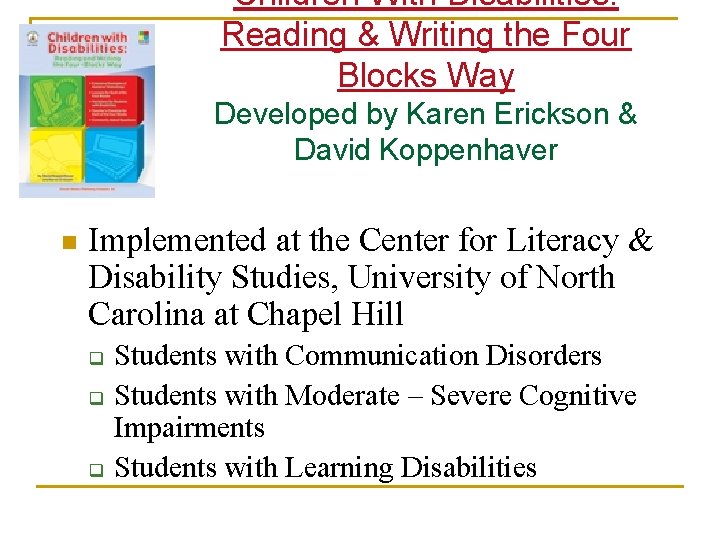 Children With Disabilities: Reading & Writing the Four Blocks Way Developed by Karen Erickson