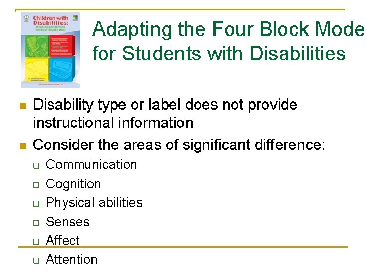 Adapting the Four Block Model for Students with Disabilities n n Disability type or