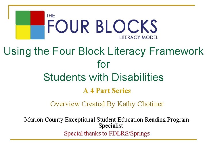 Using the Four Block Literacy Framework for Students with Disabilities A 4 Part Series