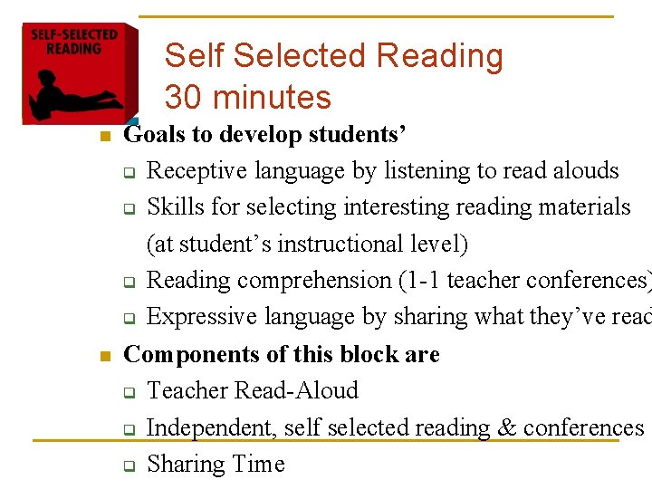 Self Selected Reading 30 minutes n n Goals to develop students’ q Receptive language