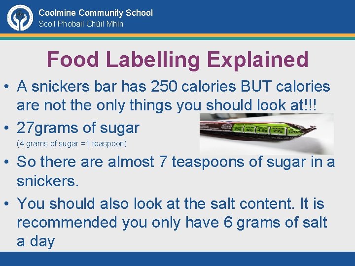 Coolmine Community School Scoil Phobail Chúil Mhín Food Labelling Explained • A snickers bar