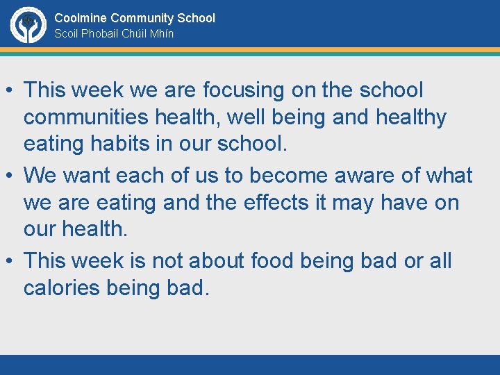 Coolmine Community School Scoil Phobail Chúil Mhín • This week we are focusing on