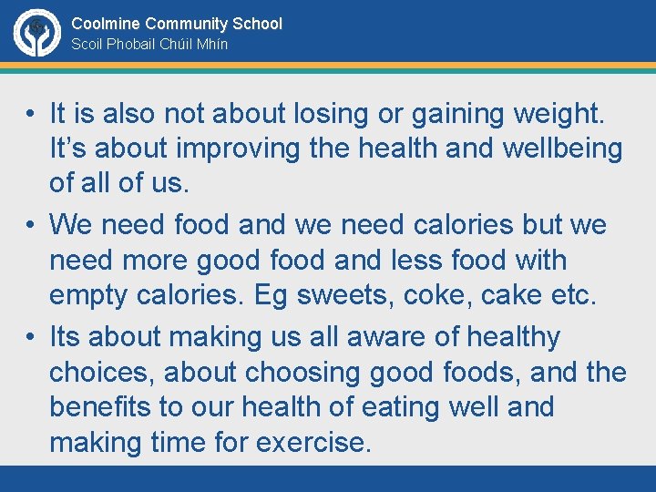 Coolmine Community School Scoil Phobail Chúil Mhín • It is also not about losing