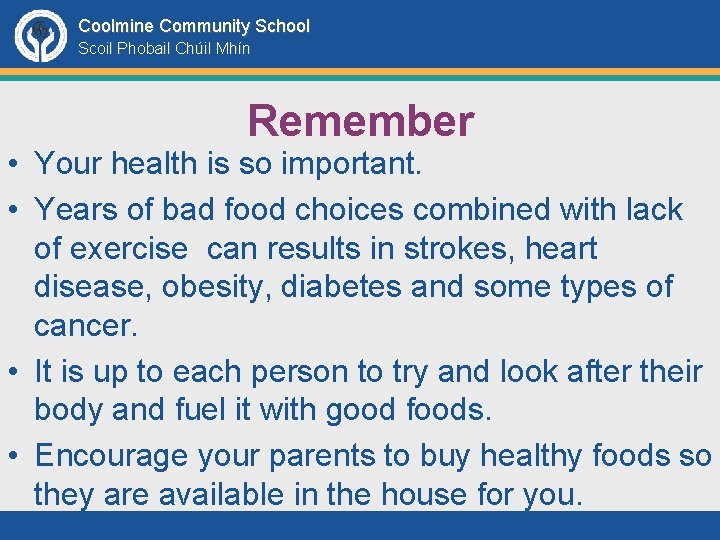 Coolmine Community School Scoil Phobail Chúil Mhín Remember • Your health is so important.