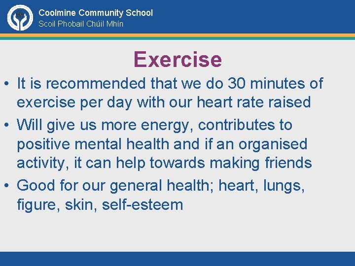 Coolmine Community School Scoil Phobail Chúil Mhín Exercise • It is recommended that we