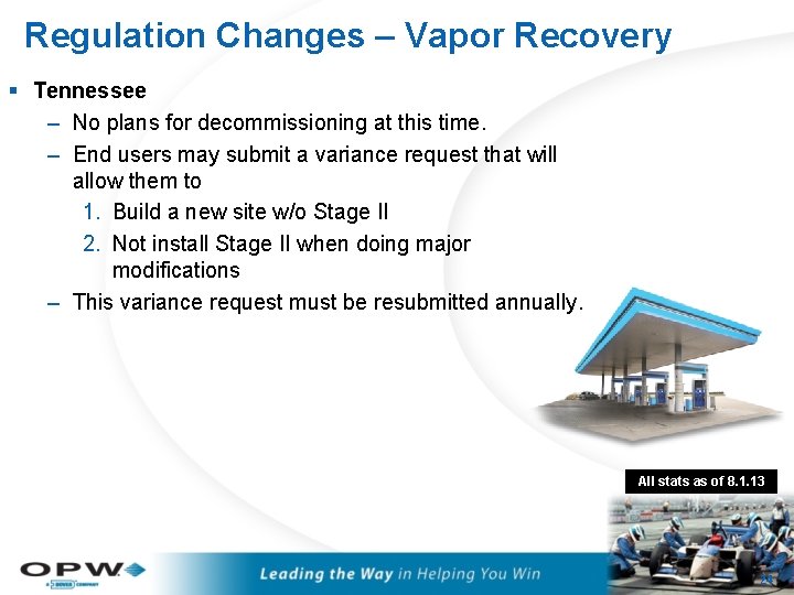 Regulation Changes – Vapor Recovery § Tennessee – No plans for decommissioning at this