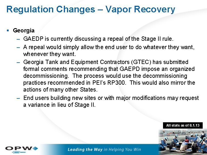 Regulation Changes – Vapor Recovery § Georgia – GAEDP is currently discussing a repeal