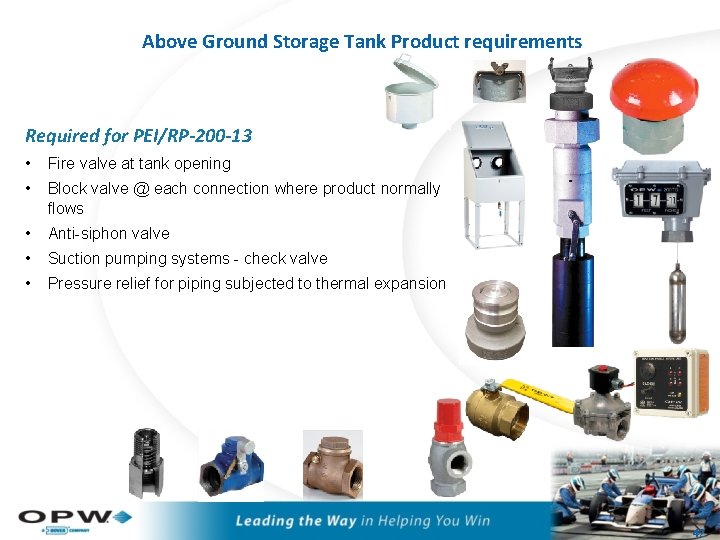 Above Ground Storage Tank Product requirements Required for PEI/RP-200 -13 • Fire valve at