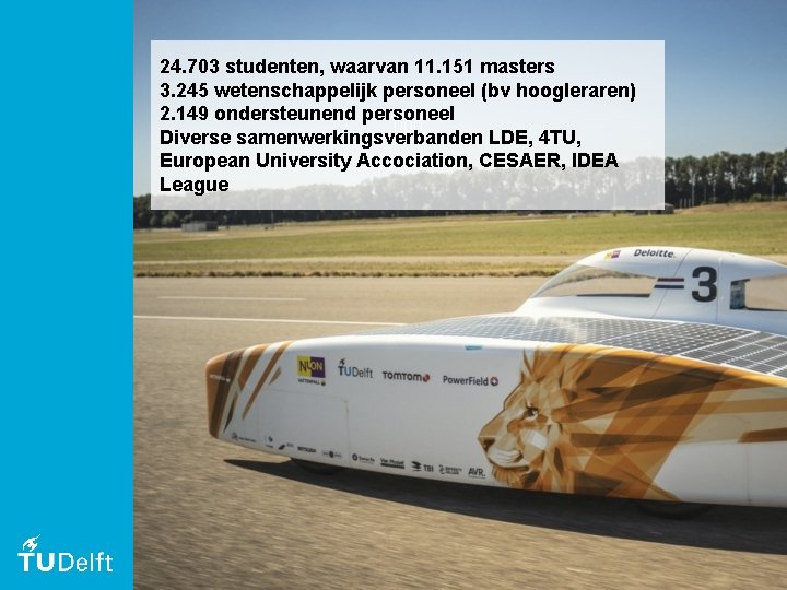 24. 703 studenten, waarvan 11. 151 masters 3. 245 wetenschappelijk personeel (bv hoogleraren) 2.