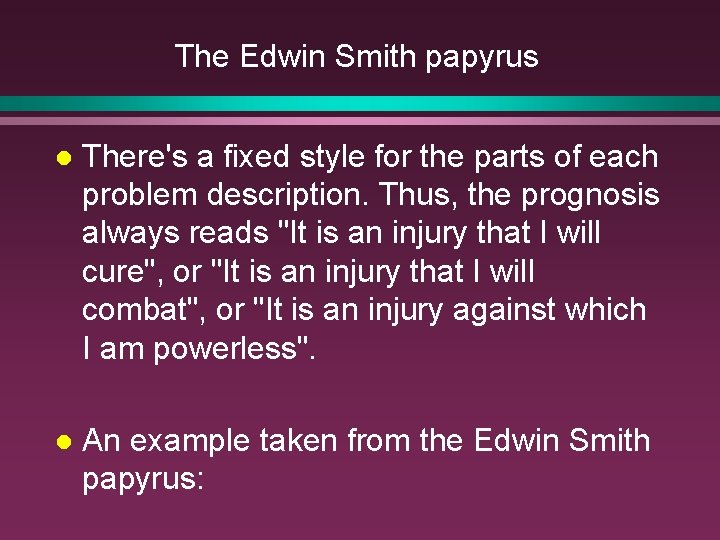 The Edwin Smith papyrus l There's a fixed style for the parts of each