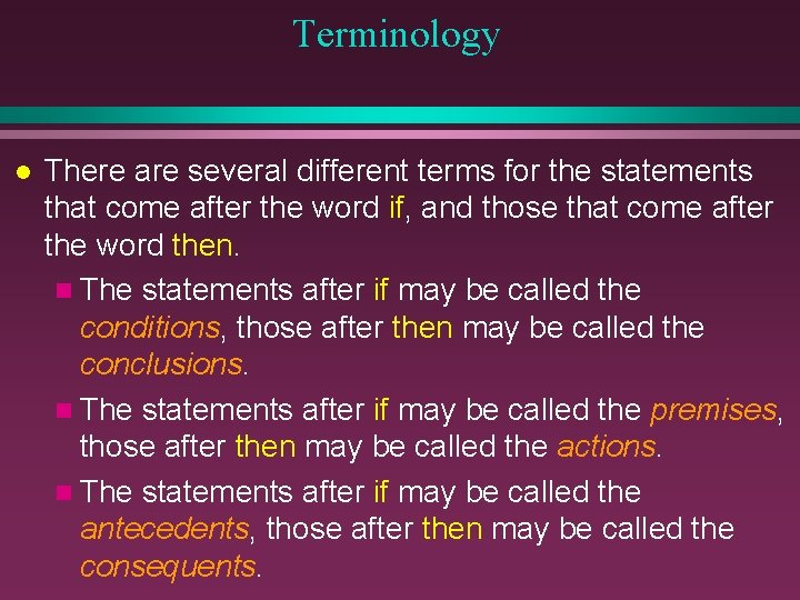 Terminology l There are several different terms for the statements that come after the Terminology l There are several different terms for the statements that come after the