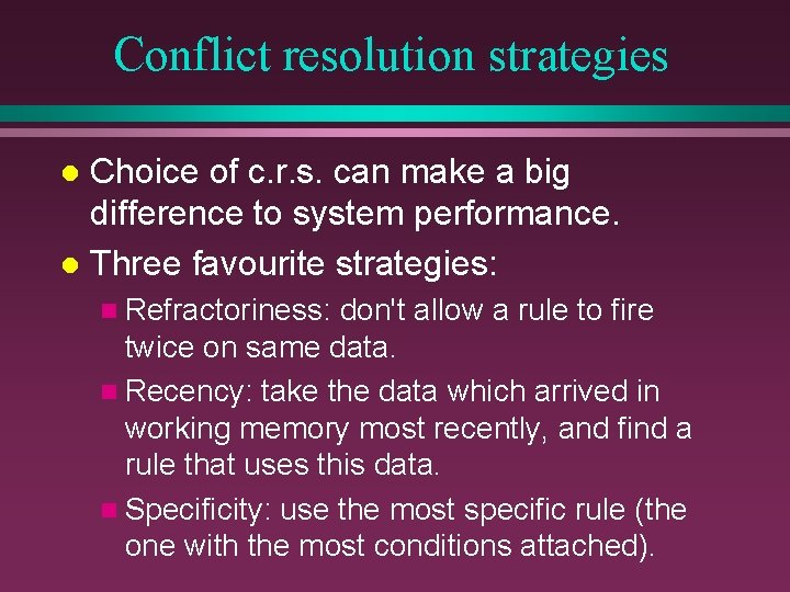 Conflict resolution strategies Choice of c. r. s. can make a big difference to