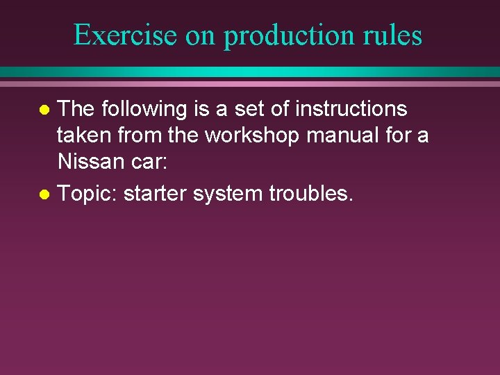 Exercise on production rules The following is a set of instructions taken from the