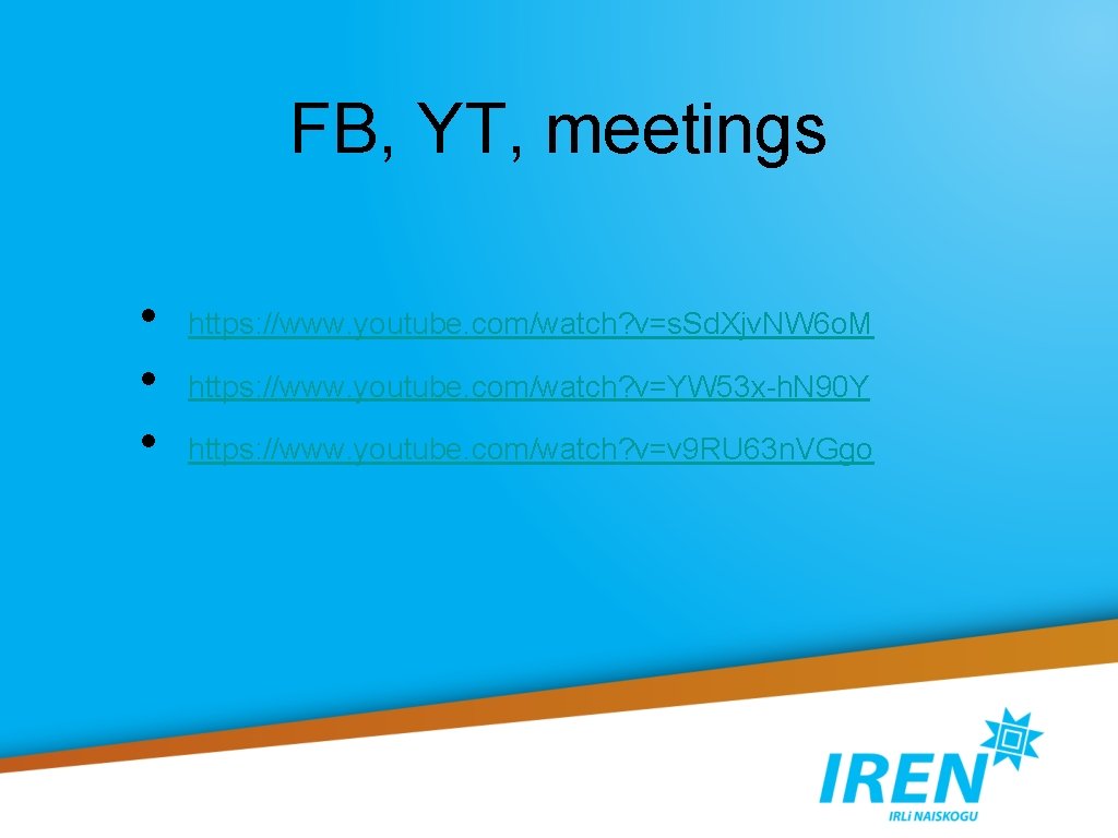 FB, YT, meetings • • • https: //www. youtube. com/watch? v=s. Sd. Xjv. NW