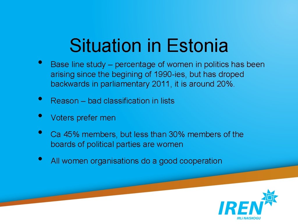  • • • Situation in Estonia Base line study – percentage of women