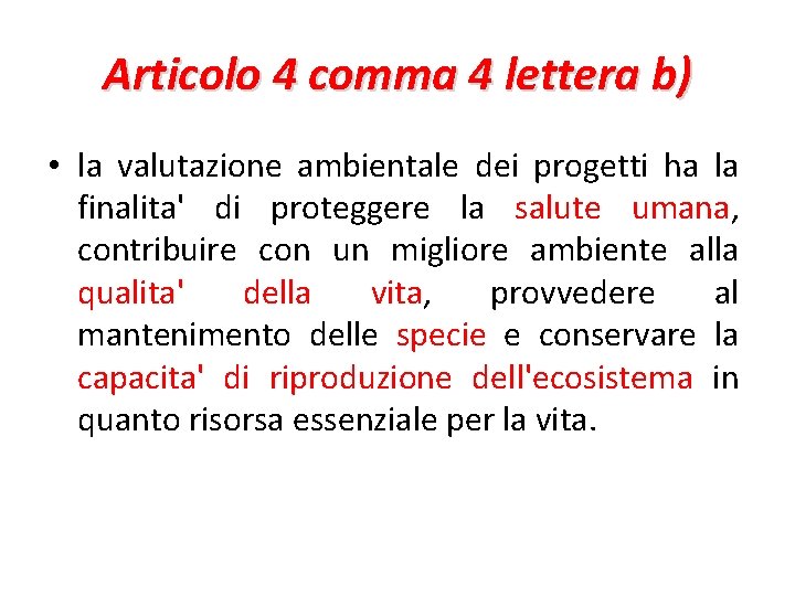 Articolo 4 comma 4 lettera b) • la valutazione ambientale dei progetti ha la