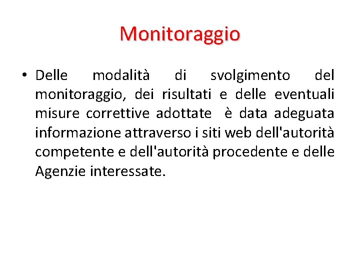 Monitoraggio • Delle modalità di svolgimento del monitoraggio, dei risultati e delle eventuali misure