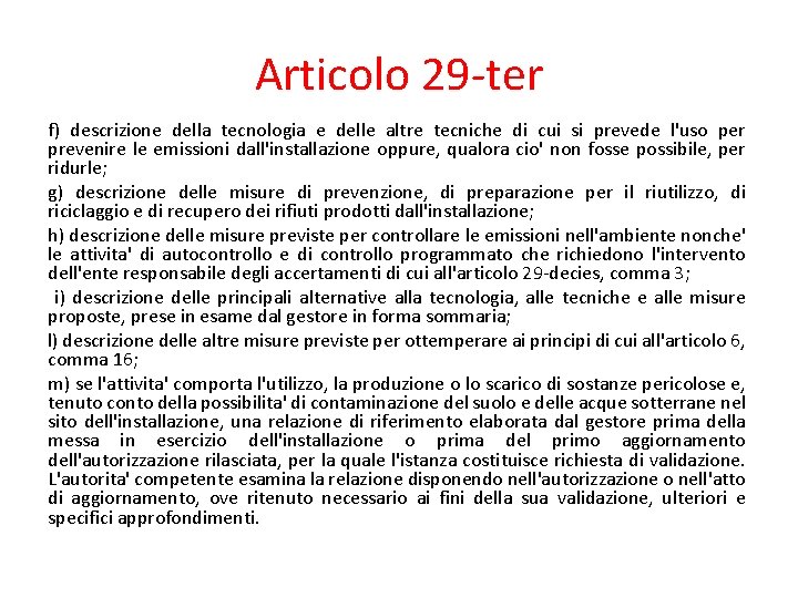 Articolo 29 -ter f) descrizione della tecnologia e delle altre tecniche di cui si