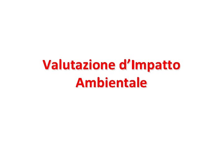 Valutazione d’Impatto Ambientale 