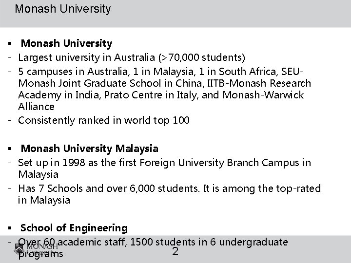 Monash University § Monash University - Largest university in Australia (>70, 000 students) -