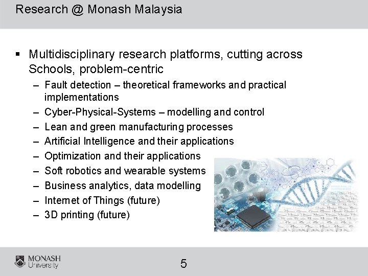 Research @ Monash Malaysia § Multidisciplinary research platforms, cutting across Schools, problem-centric – Fault