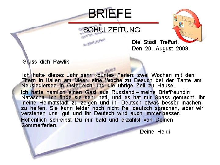 BRIEFE SCHULZEITUNG Die Stadt Treffurt. Den 20. August 2008. Gruss dich, Pawlik! Ich hatte