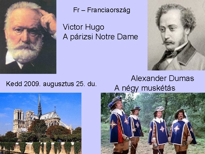 Fr – Franciaország Victor Hugo A párizsi Notre Dame Kedd 2009. augusztus 25. du.