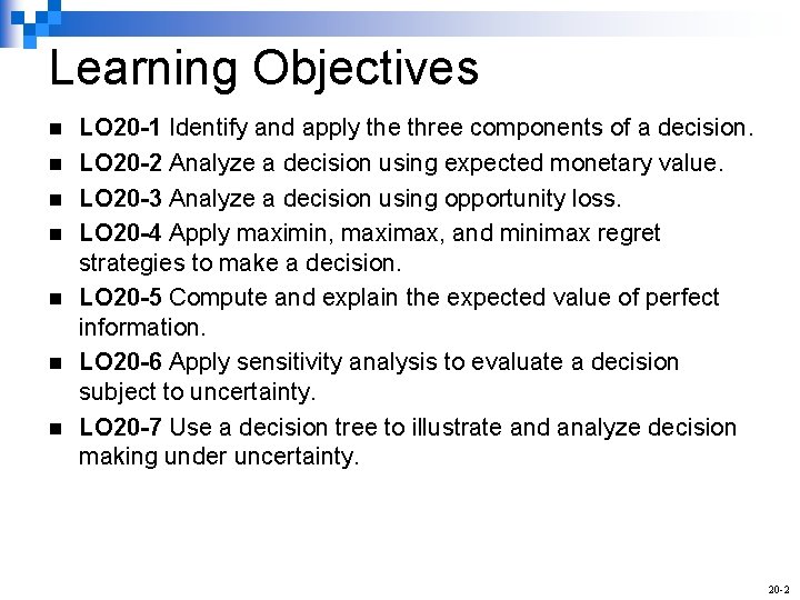 Learning Objectives n n n n LO 20 -1 Identify and apply the three