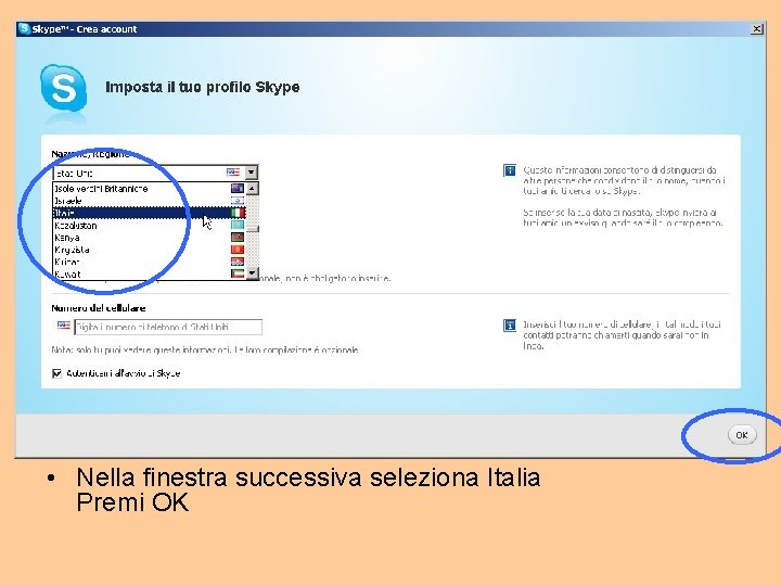  • Nella finestra successiva seleziona Italia Premi OK 