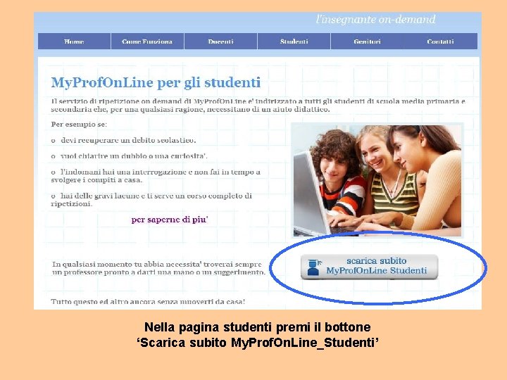 Nella pagina studenti premi il bottone ‘Scarica subito My. Prof. On. Line_Studenti’ 