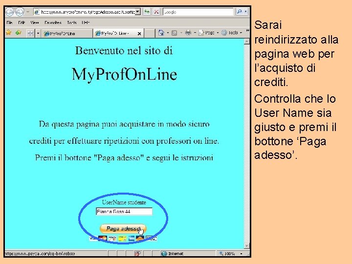 Sarai reindirizzato alla pagina web per l’acquisto di crediti. Controlla che lo User Name