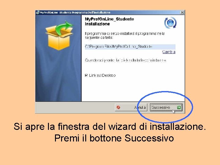 Si apre la finestra del wizard di installazione. Premi il bottone Successivo 