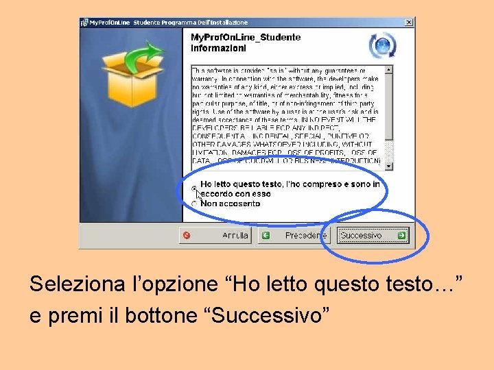 Seleziona l’opzione “Ho letto questo testo…” e premi il bottone “Successivo” 