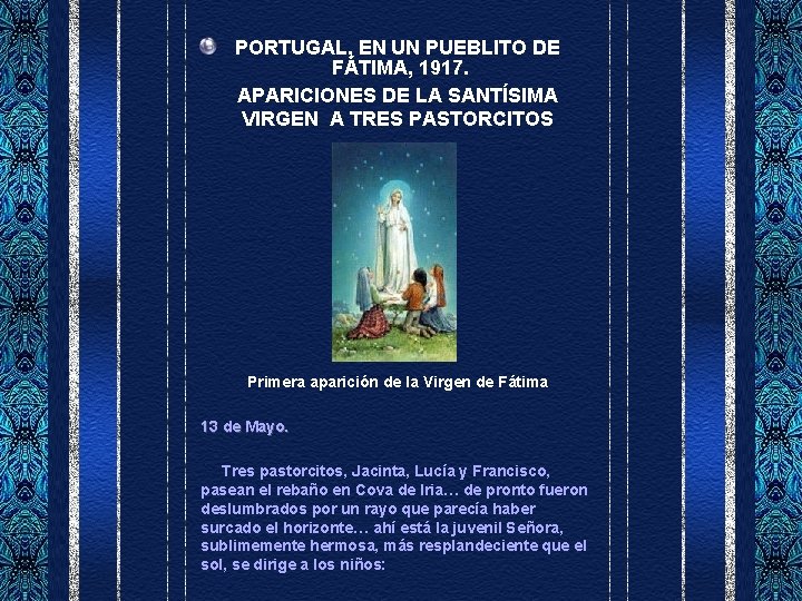 PORTUGAL, EN UN PUEBLITO DE FÁTIMA, 1917. APARICIONES DE LA SANTÍSIMA VIRGEN A TRES