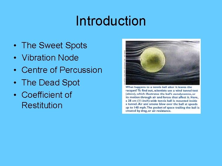 Introduction • • • The Sweet Spots Vibration Node Centre of Percussion The Dead