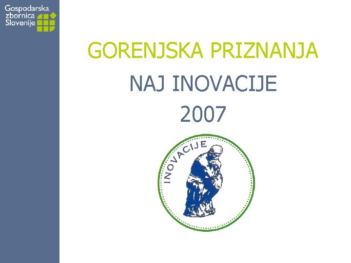 GORENJSKA PRIZNANJA NAJ INOVACIJE 2007 