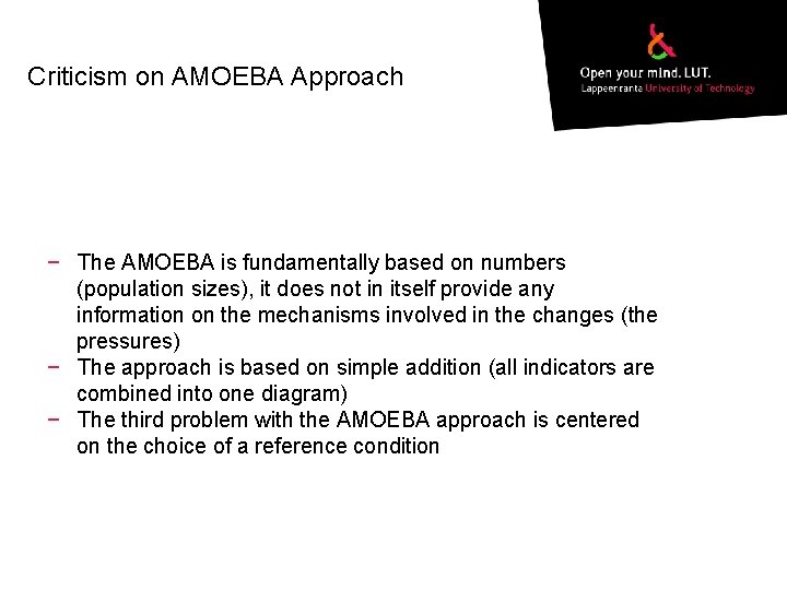 Criticism on AMOEBA Approach − The AMOEBA is fundamentally based on numbers (population sizes),