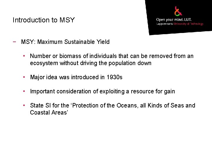 Introduction to MSY − MSY: Maximum Sustainable Yield • Number or biomass of individuals