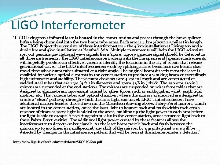 LIGO Interferometer “LIGO Livingston’s infrared laser is housed in the corner station and passes