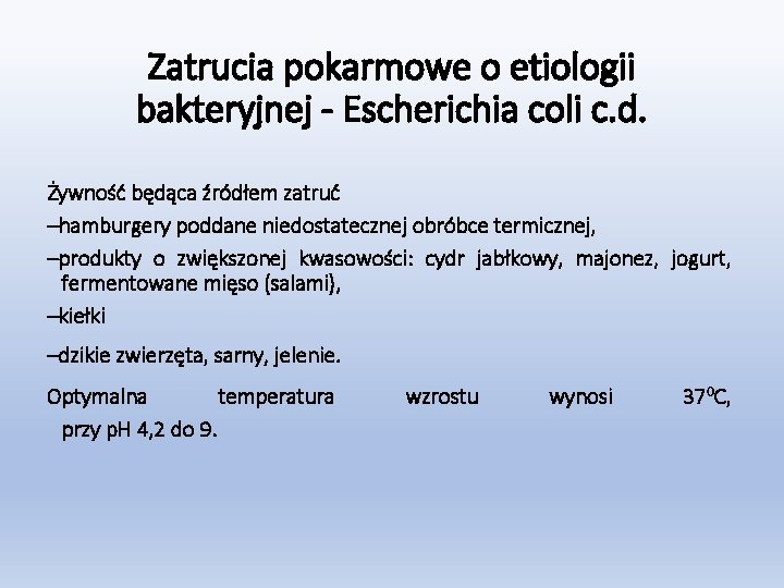 Zatrucia pokarmowe o etiologii bakteryjnej - Escherichia coli c. d. Żywność będąca źródłem zatruć