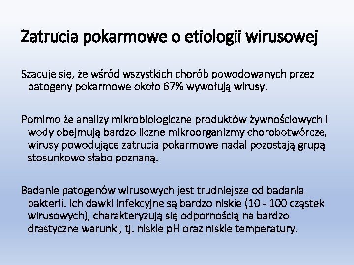 Zatrucia pokarmowe o etiologii wirusowej Szacuje się, że wśród wszystkich chorób powodowanych przez patogeny