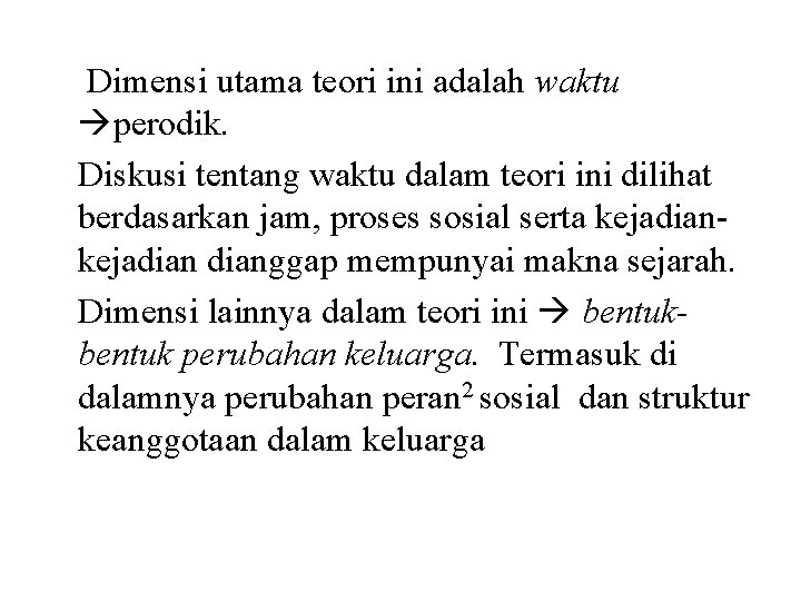  Dimensi utama teori ini adalah waktu perodik. Diskusi tentang waktu dalam teori ini