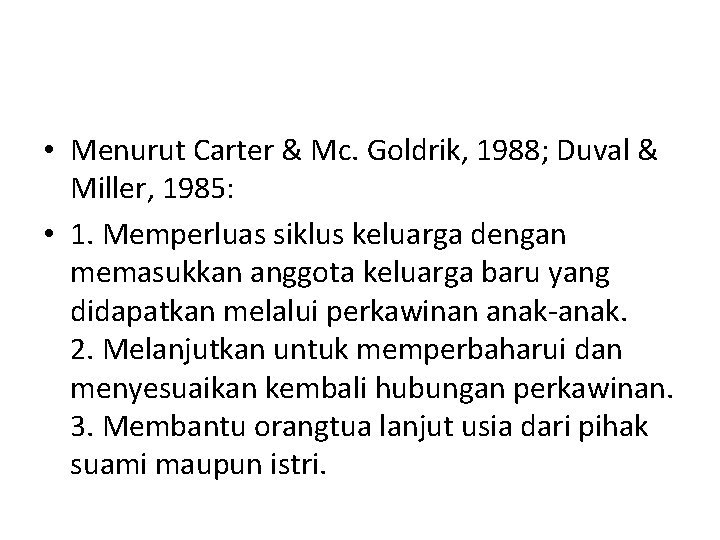  • Menurut Carter & Mc. Goldrik, 1988; Duval & Miller, 1985: • 1.