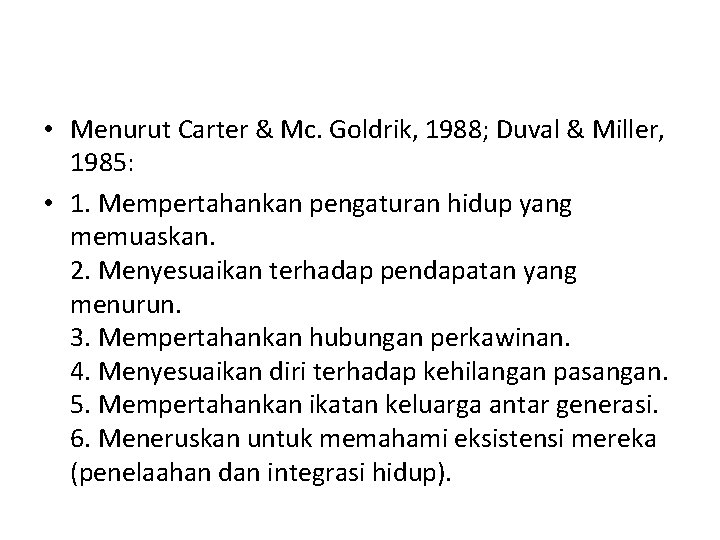  • Menurut Carter & Mc. Goldrik, 1988; Duval & Miller, 1985: • 1.