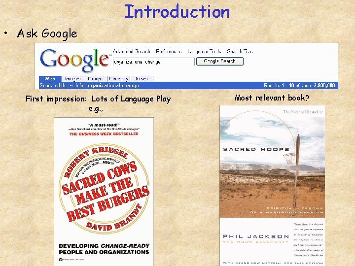 Introduction • Ask Google First impression: Lots of Language Play e. g. , Most