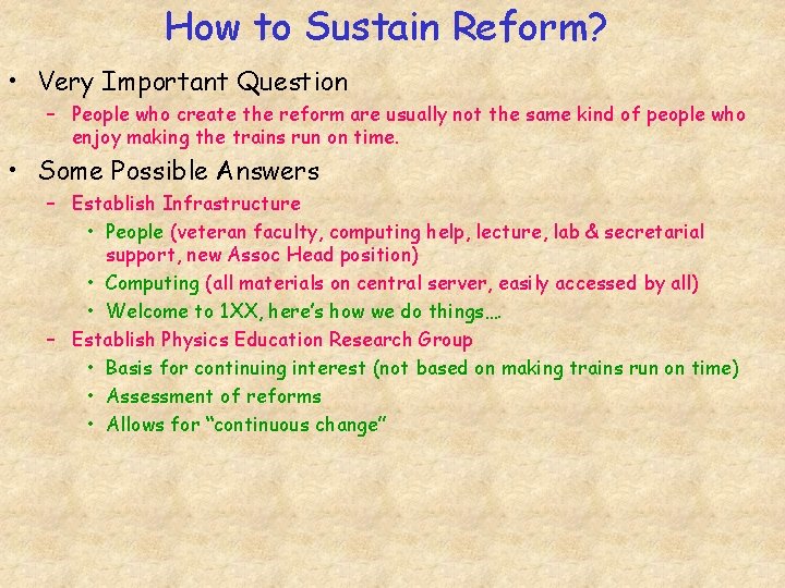 How to Sustain Reform? • Very Important Question – People who create the reform