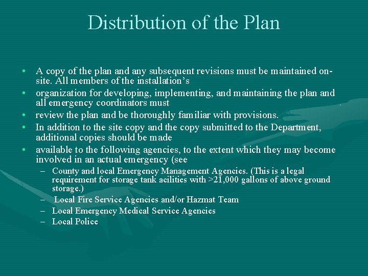 Distribution of the Plan • A copy of the plan and any subsequent revisions