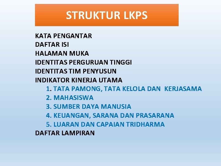 STRUKTUR LKPS KATA PENGANTAR DAFTAR ISI HALAMAN MUKA IDENTITAS PERGURUAN TINGGI IDENTITAS TIM PENYUSUN