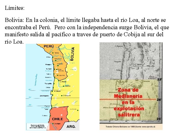 Límites: Bolivia: En la colonia, el límite llegaba hasta el río Loa, al norte